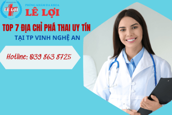 Top 7 địa chỉ phá thai uy tín tại TP Vinh Nghệ An