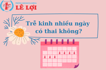 Trễ kinh nhiều ngày có thai không?